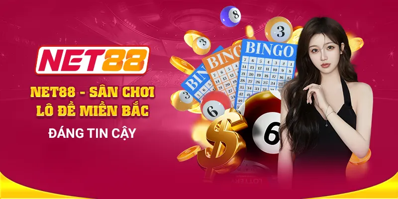 Net88 - Sân chơi lô đề miền Bắc đáng tin cậy