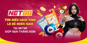 Tìm hiểu cách tính lô đề miền Nam tại Net88 giúp bạn thắng đậm