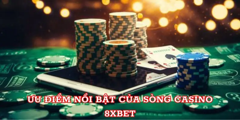 Ưu điểm nổi bật của sòng Casino 8xbet