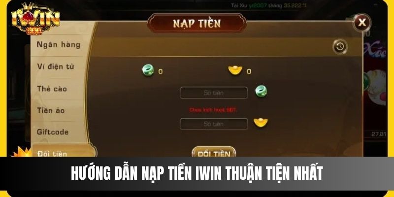 Hướng dẫn nạp tiền IWIN thuận tiện nhất