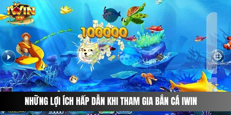 Những lợi ích hấp dẫn khi tham gia trò chơi bắn cá trực tuyến IWIN