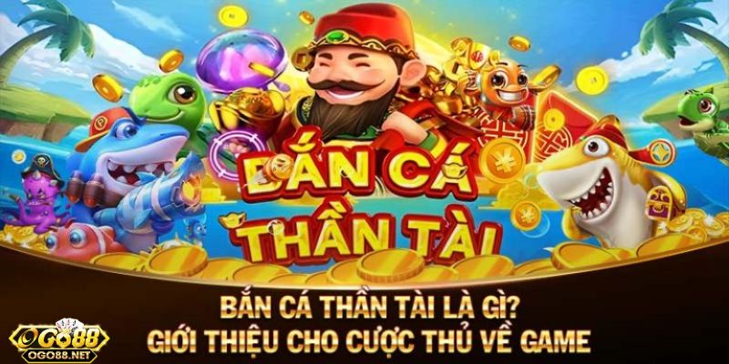 Tải Go88 và khám phá game bắn cá thần tài